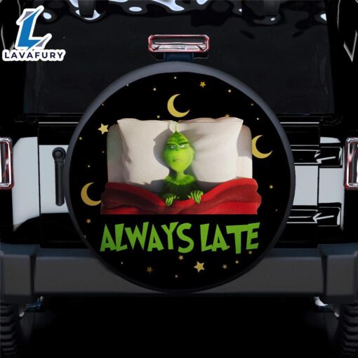 Grinch Always Late Car Spare Tire Covers Gift For Campers