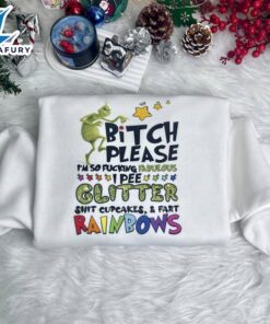 Grinch Bitch Please Funny Sweatshirt