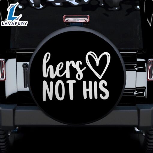 Her Love Not His Car Spare Tire Covers Gift For Campers