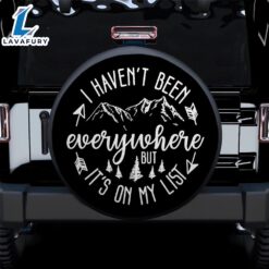 I Have’t Been Everywhere But It’s On My List Car Spare Tire Covers Gift For Campers