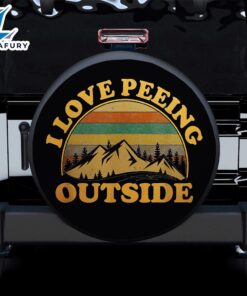 I Love Peeing Outside Car Spare Tire Covers Gift For Campers