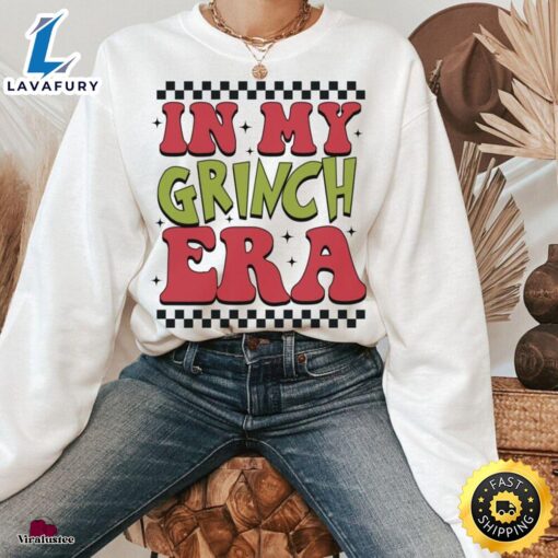 In my Grinch Era Sweatshirt  Merry Christmas Shirt