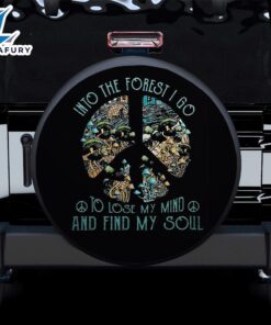 Into The Forest I Go To Lose My Mind And Find My Soul Hippie Car Spare Tire Covers Gift For Campers