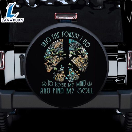 Into The Forest I Go To Lose My Mind And Find My Soul Hippie Car Spare Tire Covers Gift For Campers