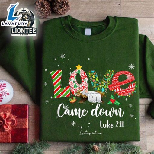 Love Came Down Luke 211 Christmas – Christ Shirt