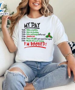 My Day I’m Booked Embroidery ShirtFunny Christmas Shirt