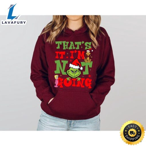 Retro That’s It I’m Not Going Grinch Christmas Sweatshirt  Merry Christmas Shirt