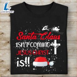 Santa Claus Isn’t Coming Jesus…