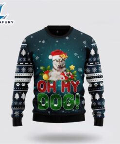 Siberian Husky Oh My Dog Funny Family Ugly Christmas Sweater For Men And Women  Gift Dog Loves