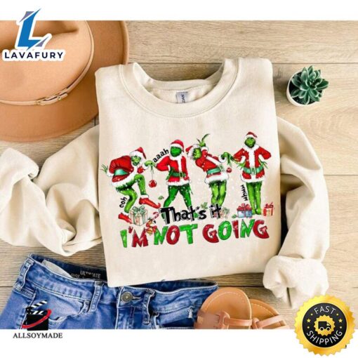 That’s It I’m Not Going Sweatshirt  Merry Christmas Shirt