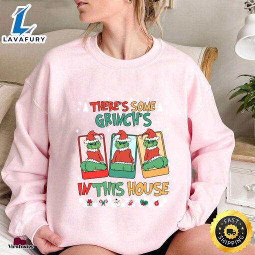 There’s some Grinch in this house sweatshirt 2023. Grinch Chrismas Sweatshirt  Merry Christmas Shirt