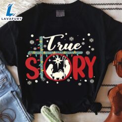 True Story Jesus Baby Mother Christmas – Christ Shirt