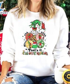 Vintage Thats It Im Not Going Grinch Sweatshirt, Grinchmas Sweatshirt  Merry Christmas Shirt