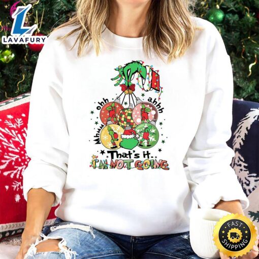 Vintage Thats It Im Not Going Grinch Sweatshirt, Grinchmas Sweatshirt  Merry Christmas Shirt