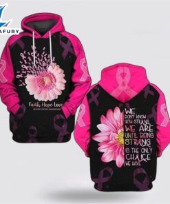 We Don’t Know How Strong We Are Until Being Strong Is The Only Chance We Have Flower 3D Hoodie