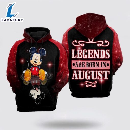 Mickey Mouse Disney Legends Are Born In August Over Print 3D Hoodie- Mickey 3D Shirts Gift