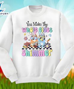 Bluey Easter And You Make The Whole Class Shimmer Shirt Design