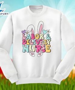 Bunny Labor And Delivery Nurse Easter Day Shirt Idea