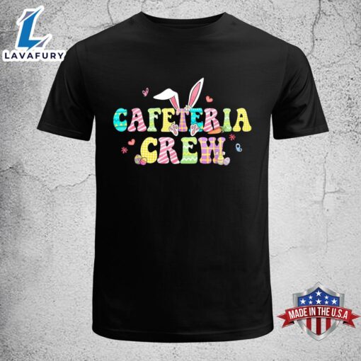 Cafeteria Crew Happy Easter Bunny Lunch Lady Matching Shirt, Easter Gifts For Teens