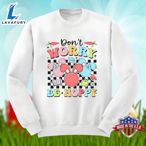 Dont Worry Be Hoppy With Bunny Easter Day Unisex Shirt