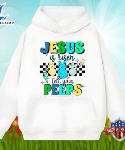 Easter Bunny Jesus Is Risen Tell Your Peeps Graphic Shirt