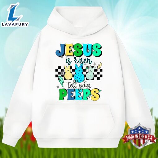 Easter Bunny Jesus Is Risen Tell Your Peeps Graphic Shirt