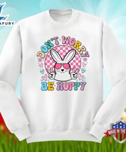 Easter Bunny With Dont Worry Be Hoppy Quotes Shirt