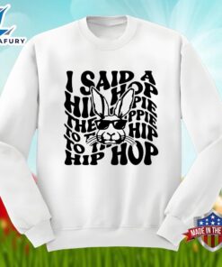 Easter Day Bunny Said A Hip Hop The Hippie Shirt