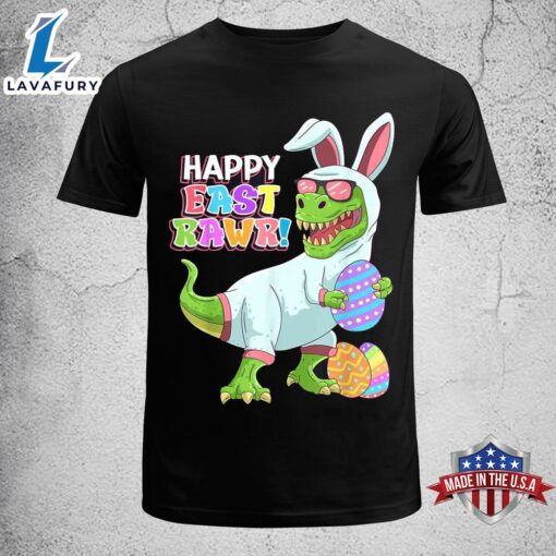 Easter Day Dinosaur Funny Happy Eastrawr T Rex Easter Shirt, Easter Gifts For Families