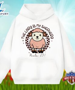 Easter Day With The Lord Is My Shepherd Shirt Holiday