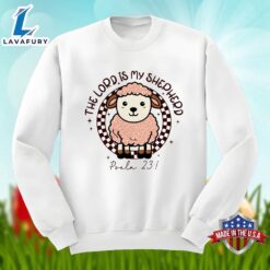 Easter Day With The Lord Is My Shepherd Shirt Holiday