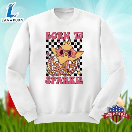 Easter Egg Born To Sparkle Funny Shirt