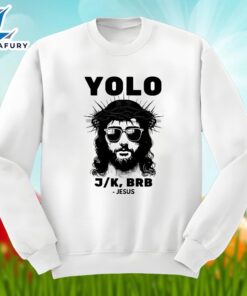 Easter Jesus Yolo Brb Christian Unisex Shirt