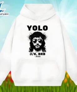 Easter Jesus Yolo Brb Christian Unisex Shirt