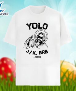 Easter Jesus Yolo Jk Brb…