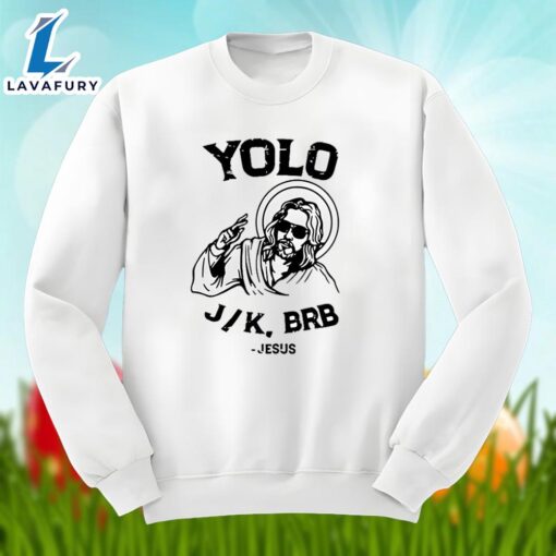 Easter Jesus Yolo Jk Brb Shirt Family