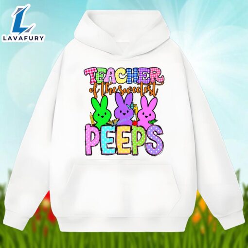 Easter Teacher Of The Sweetest Peeps Bunny Shirt Cotton