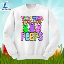 Easter Teacher Of The Sweetest Peeps Bunny Shirt Cotton