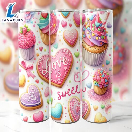 Love is Sweet Tumbler, 20 Oz Skinny Tumbler, Valentine Tumbler