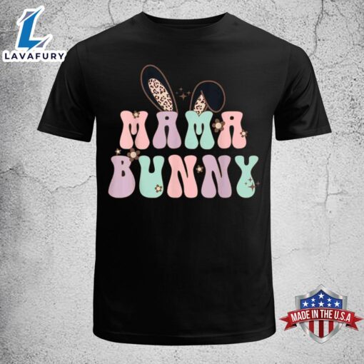 Mama Bunny Matching Family Easter Pregnancy Mom Baby Funny Easter Shirt