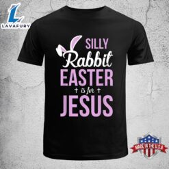 Silly Rabbit Easter Is For…