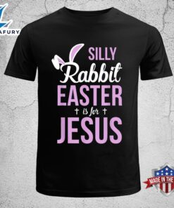 Silly Rabbit Easter Is For…