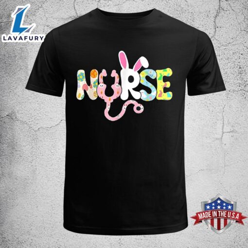 Stethoscope Scrub Nurse Life Easter Day Cute Bunny With Eggs Funny Easter Shirt