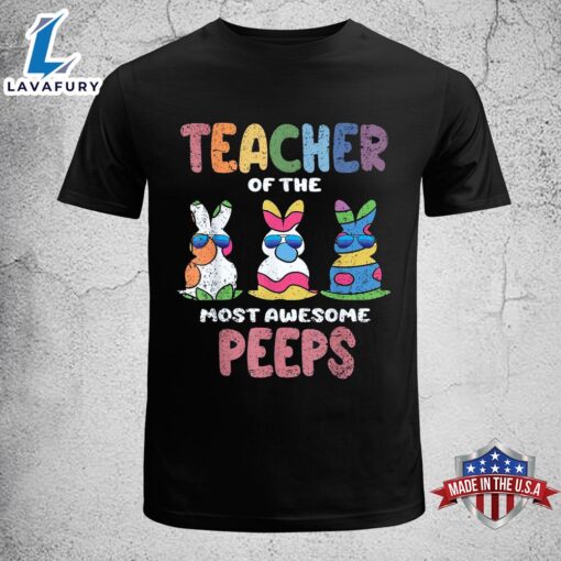 Teacher Of The Most Awesome Easter Bunny Spring Funny Easter Shirt