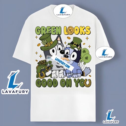 Bluey St Patrick And Green Looks Good On You Trendy Shirt 2025