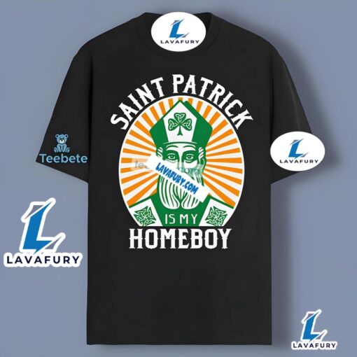 Saint Patrick Is My Homeboy Unisex Shirt Idea 2025